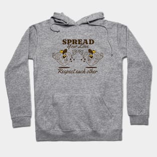 Spread your love, respect each other Hoodie